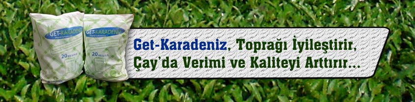 Get-Karadeniz (Toprak �yile�tiricisi) Topra�� �yile�tirir. �ay'da Verimi ve Kaliteyi Artt�r�r.